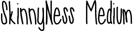 SkinnyNess Medium font - skinnyness.ttf