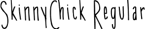 SkinnyChick Regular font - SkinnyChick.ttf