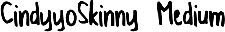 CindyyoSkinny Medium font - CindyyoSkinny.ttf