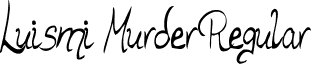 Luismi Murder Regular font - Luismimurder.ttf
