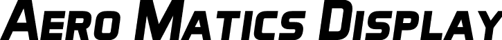 Aero Matics Display font - Aero Matics Display Bold Italic.ttf