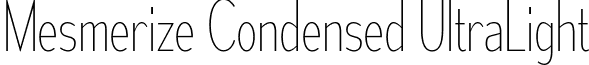 Mesmerize Condensed UltraLight font - mesmerize-cd-ul.ttf