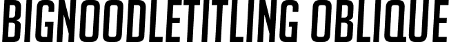 BigNoodleTitling Oblique font - big_noodle_titling_oblique.ttf
