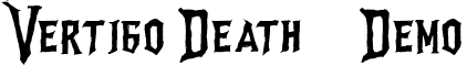 Vertigo Death - Demo font - vertigodeathdemo.ttf