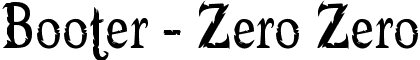 Booter - Zero Zero font - BOOTERZZ.ttf
