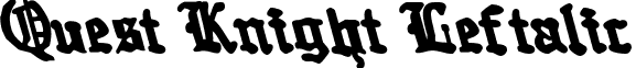 Quest Knight Leftalic font - questknightl.ttf