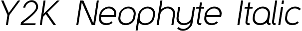 Y2K Neophyte Italic font - Y2K_neophyte_italic.ttf