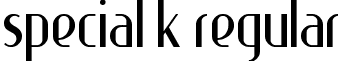 Special K Regular font - specialk.ttf