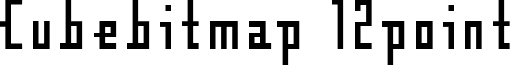 Cubebitmap 12point font - CUBE-BIT.TTF