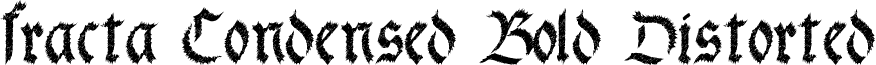 fracta Condensed Bold Distorted font - fractabolddistorted.ttf