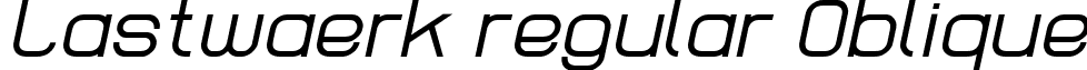 Lastwaerk regular Oblique font - Lastwaerk regular oblique.ttf