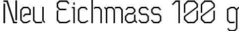 Neu Eichmass 100 g font - Neu_Eichmass.ttf