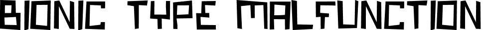 Bionic Type Malfunction font - Biotypm.ttf