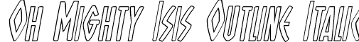 Oh Mighty Isis Outline Italic font - ohmightyisisoutital.ttf