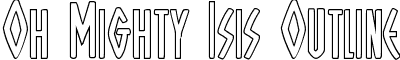 Oh Mighty Isis Outline font - ohmightyisisout.ttf