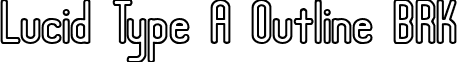 Lucid Type A Outline BRK font - LucidTypeAOutlineBRK.ttf