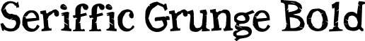Seriffic Grunge Bold font - seriffic.ttf