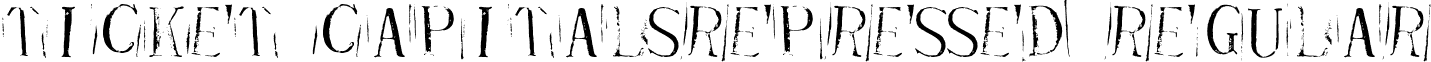 Ticket CapitalsRepressed Regular font - TICKCR__.TTF