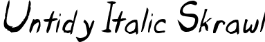 Untidy Italic Skrawl font - Untidy Italic Skrawl.ttf