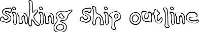 Sinking Ship outline font - sinking_ship_outline__02.ttf