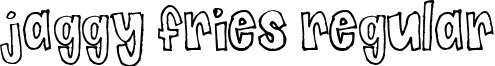 Jaggy Fries Regular font - jaggyfries.ttf