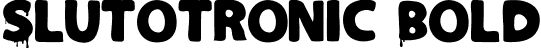 Slutotronic Bold font - slutotronic.ttf