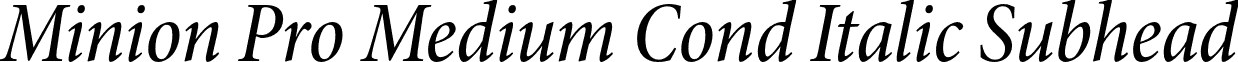 Minion Pro Medium Cond Italic Subhead font - MinionPro-MediumCnItSubh.otf