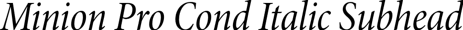 Minion Pro Cond Italic Subhead font - MinionPro-CnItSubh.otf