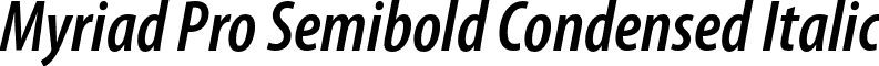 Myriad Pro Semibold Condensed Italic font - MyriadPro-SemiboldCondIt.otf