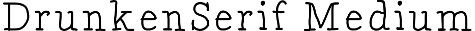 DrunkenSerif Medium font - DrunkenSerif.ttf