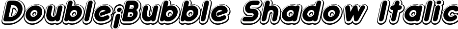 Double¡Bubble Shadow Italic font - Double_Bubble_shadow_italic.otf