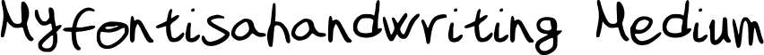 Myfontisahandwriting Medium font - My_font_is_a_handwriting.ttf