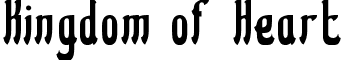 Kingdom of Heart font - Kingdom of Heart.ttf