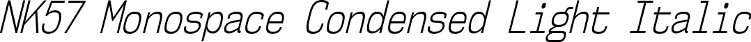 NK57 Monospace Condensed Light Italic font - nk57-monospace-cd-lt-it.ttf