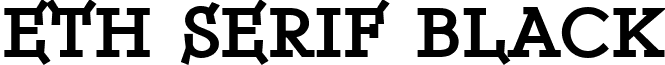 ETH Serif Black font - ETHSerifBlackEthon.ttf