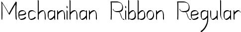 Mechanihan Ribbon Regular font - MECHRIB_.ttf