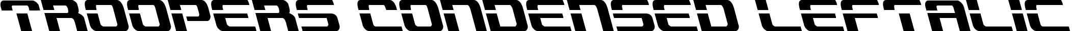 Troopers Condensed Leftalic font - trooperscondleft.ttf