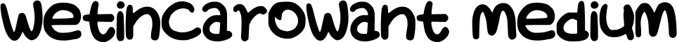 WetinCaroWant Medium font - WetinCaroWant.ttf