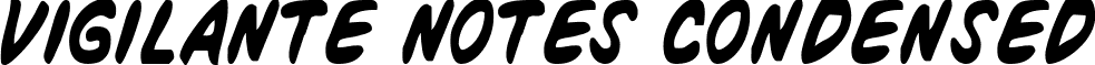 Vigilante Notes Condensed font - Vinotefc.ttf
