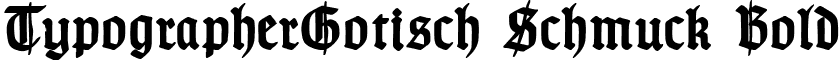TypographerGotisch Schmuck Bold font - gotischschmuck-bold.ttf
