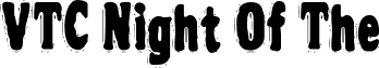VTC Night Of The font - VTCNightOfTheDrippyDead.ttf