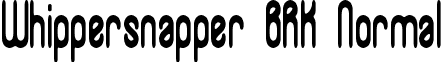 Whippersnapper BRK Normal font - whipsnap.ttf