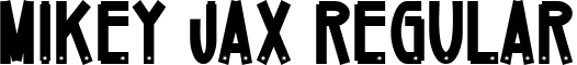 Mikey Jax Regular font - MIKEYJAX.TTF