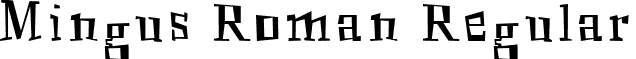 Mingus Roman Regular font - MINGR___.TTF
