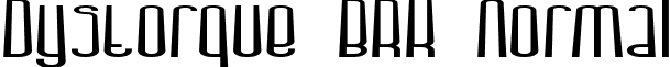 Dystorque BRK Normal font - dystorqu.ttf