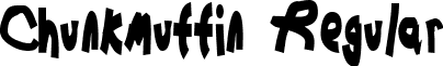 Chunkmuffin Regular font - CHUNKMUF.ttf