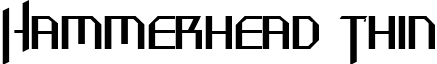 Hammerhead Thin font - Hammerhead  Thin.ttf