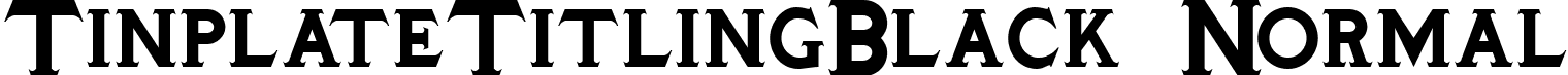 TinplateTitlingBlack Normal font - TinplateTitlingBlack.ttf