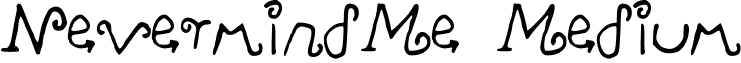 NevermindMe Medium font - Nevermind Me.ttf