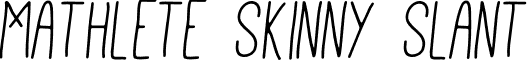 Mathlete Skinny Slant font - Mathlete-SkinnySlant.otf